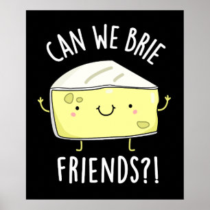 Affiche Pouvons-nous Brider amis Funny Cheese Pun Dark BG