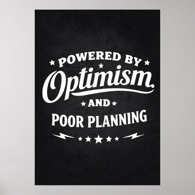 Affiche Powered By Optimism and Poor Planning - Funny (Devant)