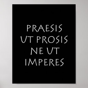 Affiche Praesis ut prosis ne ut impéres