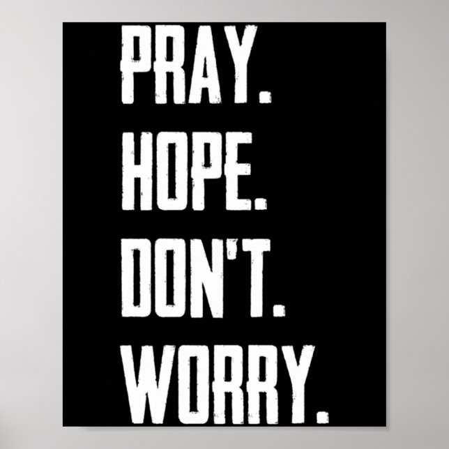 Affiche Pray Hope Dont Worry Christianity Prayer  (Devant)