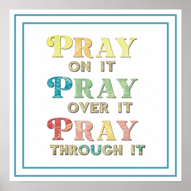 Affiche Pray On It Pray Over It Pray Through It Bible Art (Devant)