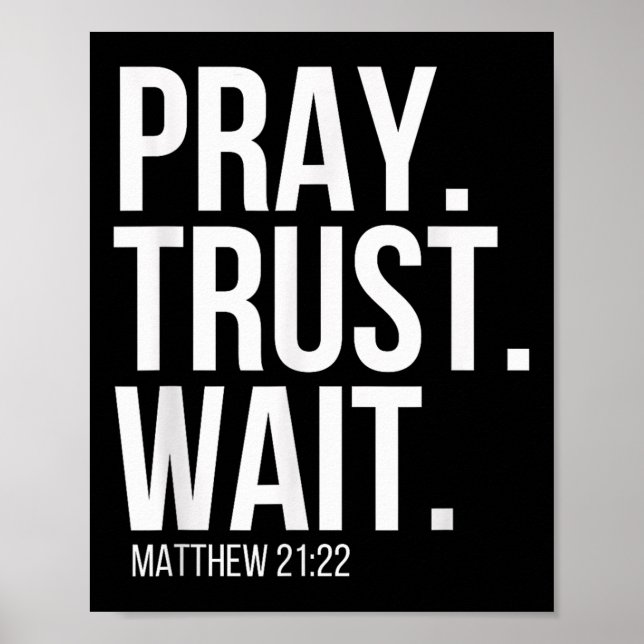 Affiche Pray. Trust. Wait. Christian Religious Verse Matth (Devant)