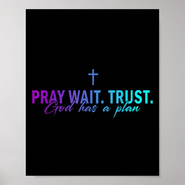 Affiche Pray Wait Trust God Has A Plan Gradient Cross  (Devant)