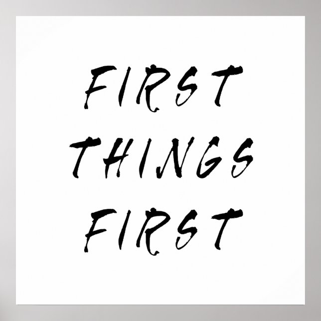Affiche Première Chose Première Citation Slogan Style manu (Devant)