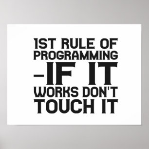 Affiche Première rule de la programmation : If it works Fu