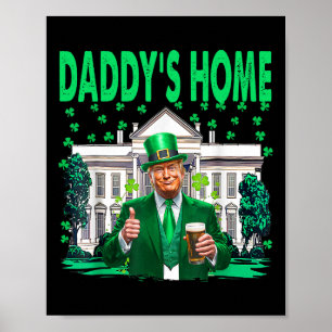 Affiche Prenez America Ck Daddy's Home Funny Trump St Patr