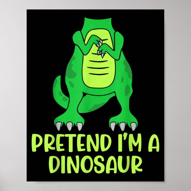Affiche Pretend I’m A Dinosaur Costume Lazy Halloween  (Devant)