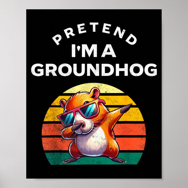 Affiche Pretend I’m A Groundhog Funny Lazy Costume _1  (Devant)