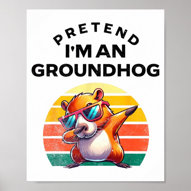 Affiche Pretend I’m A Groundhog Funny Lazy Costume _2  (Devant)