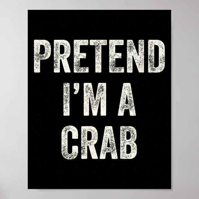Affiche Pretend I'm A Crab Funny Last Minute Halloween Cos (Devant)