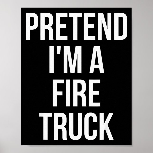 Affiche Pretend I'm A Fire Truck Shirt Adult Costume Hallo (Devant)