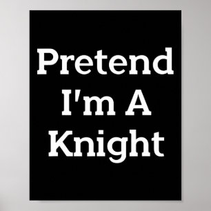 Affiche Pretend I'm A Knight Costume Funny Halloween