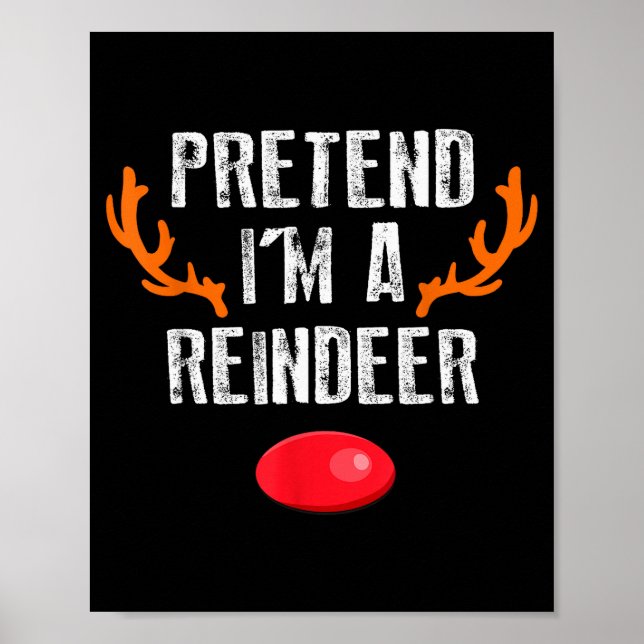 Affiche Pretend I'm A Reindeer Funny Lazy Christmas Mens W (Devant)