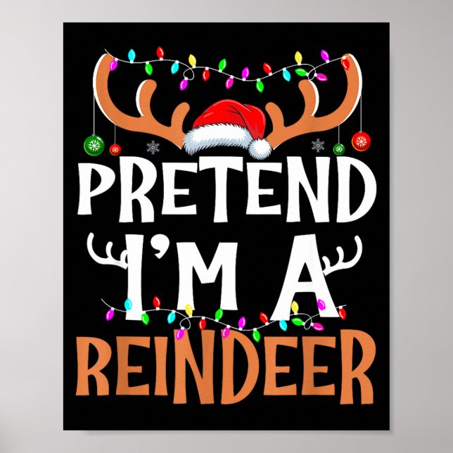 Affiche Pretend I'm A Reindeer Lazy Mens Womens Christmas  (Devant)