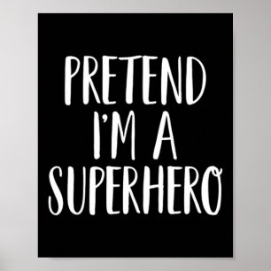 Affiche Pretend Im A Superhero Family Halloween
