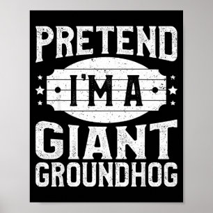Affiche Prétendez que je suis une énorme marmotte correspo