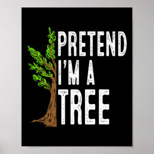 Affiche Prétendre que je suis un arbre drôle Lazy Hallowee