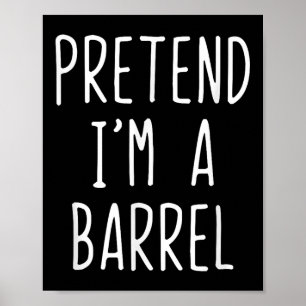 Affiche Prétendre Que Je Suis Un Costume De Baril Hallowee