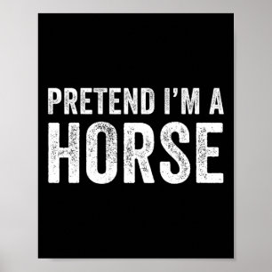 Affiche Prétendre que je suis un costume de cheval Hallowe