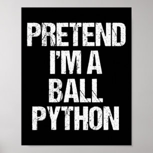 Affiche Prétendre que je suis un costume de Ll Python drôl