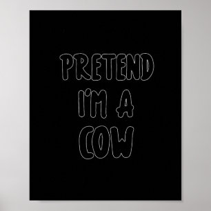 Affiche Prétendre que je suis un costume de vache Costume