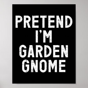 Affiche Prétendre que je suis un costume d'Halloween Gnome