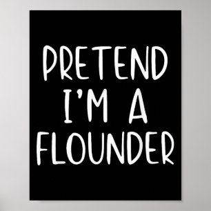 Affiche Prétendre que je suis un costume flounder Hallowee