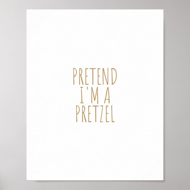 Affiche Prétendre que je suis un Pretzel (Devant)