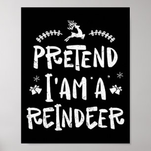 Affiche Prétendre Que Je Suis Un Reindeer Hommes Femmes Fa