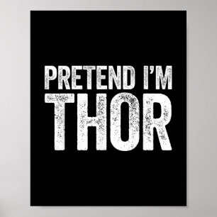 Affiche Prétendre Que Je Suis Une Chemise Thor Adulte Enfa