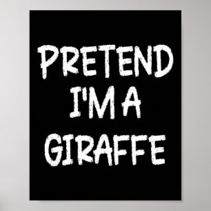 Affiche Prétendre que je suis une girafe Lazy Dernière min