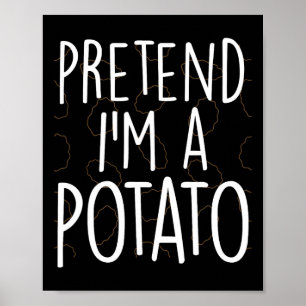 Affiche Prétendre que je suis une pomme de terre drôle Cos