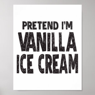 Affiche Prétendre que je suis Vanilla Ice Cream Easy Hallo