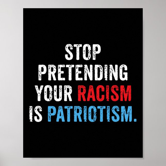 Affiche Prétendre votre racisme est le patriotisme anti-Tr (Devant)