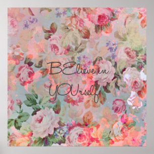Affiche Pretty “Believe in YOUrself” quote roses floral