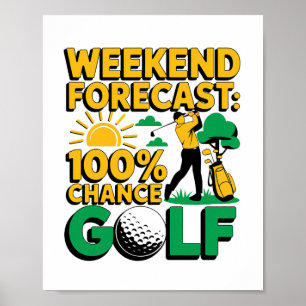 Affiche Prévision de fin de semaine 100% Chance de golf