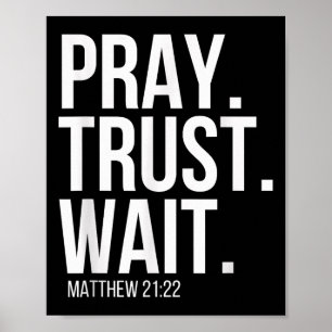 Affiche Priez. Ayez confiance. Attendez. Verset religieux