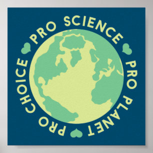 Affiche Pro Choice Pro Science Pro Planète Terre