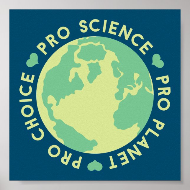 Affiche Pro Choice Pro Science Pro Planète Terre (Devant)