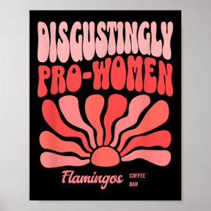 Affiche Pro-Femmes dégoûtantes - Audacieux & amp ; Femi Sa