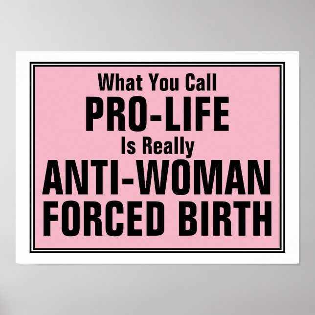 Affiche Pro-Life est une naissance forcée anti-femme (Devant)