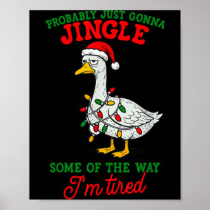 Affiche Probablement juste vais tintinnabuler Je suis fati