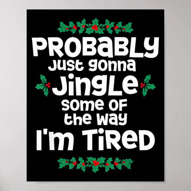 Affiche Probably Just Gonna Jingle Some Of The Way I'm Tir (Devant)