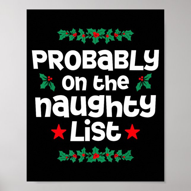 Affiche Probably On The Naughty List Funny Christmas Desig (Devant)