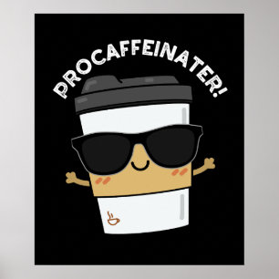 Affiche Procaffeinator Funny Caféine Coffee Pun Dark BG