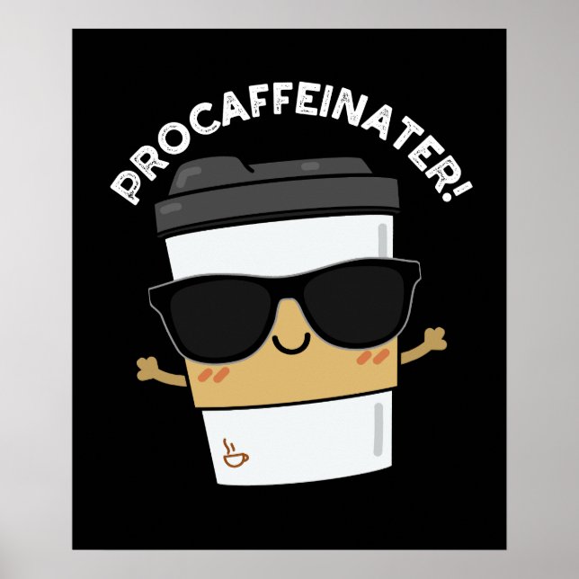 Affiche Procaffeinator Funny Caféine Coffee Pun Dark BG (Devant)