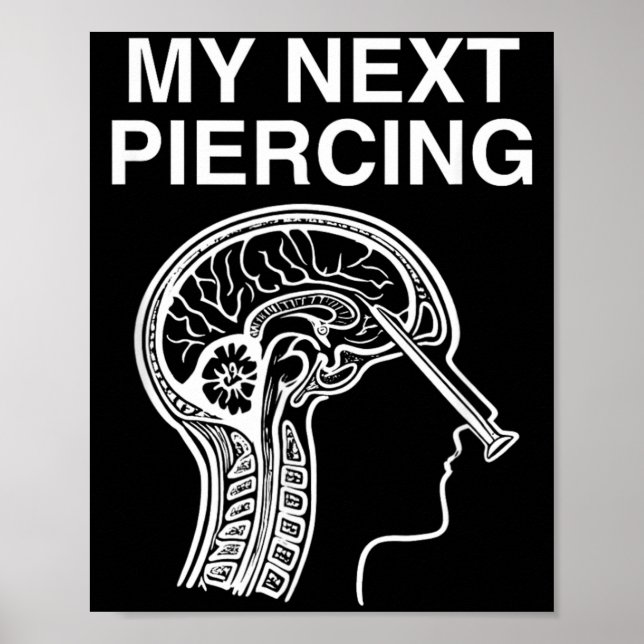 Affiche Prochain Piercing Lobotomie Sarcastique Drôle Mème (Devant)