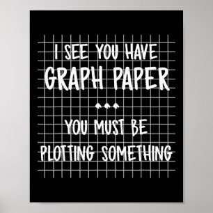 Affiche Prof de maths - Vous devez comploter quelque chose