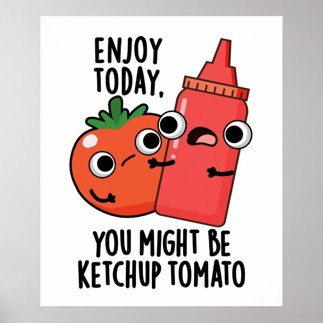 Affiche Profitez aujourd'hui Ketchup Tomato amusant jeu de (Devant)
