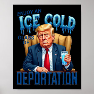 Affiche Profitez d'un verre glacé de déportation Pro-immig